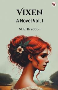Book Cover for Vixen A Novel Vol. I by M E Braddon