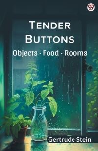 Book Cover for Tender Buttons Objects Food Rooms by Gertrude Stein