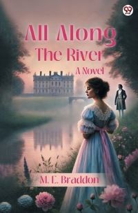 Book Cover for All Along The River A Novel by M E Braddon
