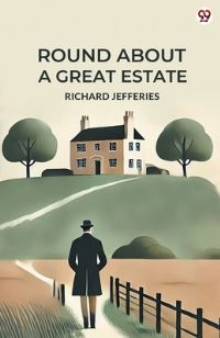 Book Cover for Round About A Great Estate by Richard Jefferies