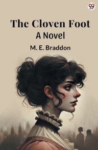Book Cover for The Cloven Foot A Novel by M E Braddon