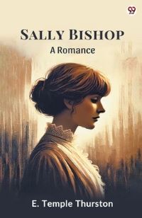 Book Cover for Sally Bishop A Romance by E Temple Thurston