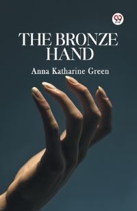 Book Cover for The Bronze Hand by Anna Katharine Green