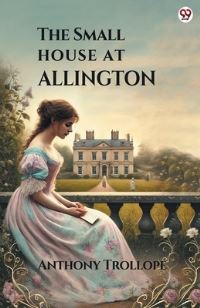 Book Cover for The Small House At Allington by Anthony Trollope