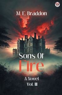 Book Cover for Sons Of Fire A Novel Vol. III by M E Braddon