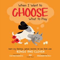 Book Cover for When I Want to Choose What to Play by Elisabeth Norton