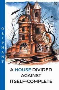 Book Cover for A House Divided Against Itself-Complete by Oliphant