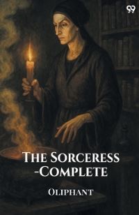 Book Cover for The Sorceress-Complete by Oliphant