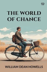 Book Cover for The World Of Chance by William Dean Howells
