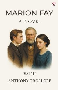 Book Cover for Marion Fay A Novel Vol. III by Anthony Trollope