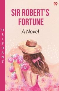 Book Cover for Sir Robert's Fortune A Novel by Oliphant