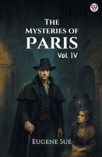 Book Cover for The Mysteries of Paris Vol. IV by Eugene Sue
