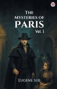 Book Cover for The Mysteries of Paris Vol. I by Eugene Sue