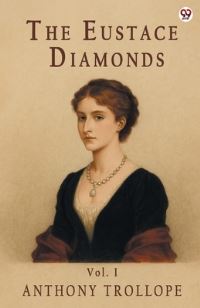 Book Cover for The Eustace Diamonds Vol. I by Anthony Trollope