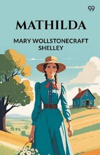 Book Cover for Mathilda by Mary Wollstonecraft Shelley