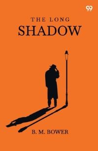 Book Cover for The Long Shadow by B M Bower