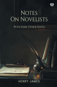 Book Cover for Notes On Novelists With Some Other Notes by Henry James