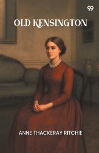 Book Cover for Old Kensington by Anne Thackeray Ritchie