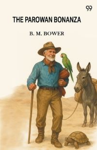 Book Cover for The Parowan Bonanza by B M Bower