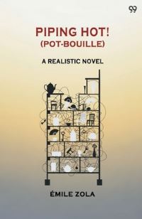 Book Cover for Piping Hot! (Pot-Bouille) A Realistic Novel by Emile Zola