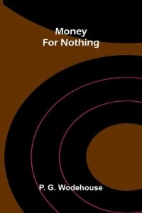 Book Cover for Money for Nothing by P G Wodehouse