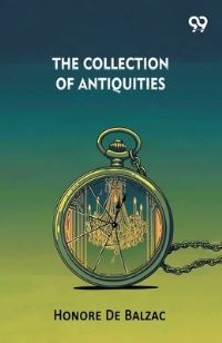 Book Cover for The Collection Of Antiquities by Honore De Balzac