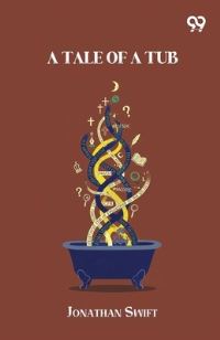 Book Cover for A Tale Of A Tub by Jonathan Swift