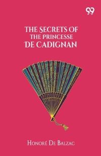 Book Cover for The Secrets Of The Princesse De Cadignan by Honore De Balzac