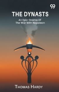 Book Cover for The Dynasts An Epic-Drama Of The War With Napoleon by Thomas Hardy