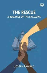 Book Cover for The Rescue A Romance Of The Shallows by Joseph Conrad