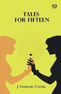Book Cover for Tales For Fifteen by James Fenimore Cooper