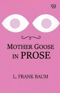 Book Cover for Mother Goose In Prose by L Frank Baum