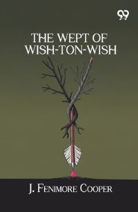 Book Cover for The Wept Of Wish-Ton-Wish by James Fenimore Cooper