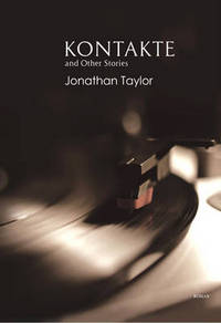 Book Cover for Kontakte and Other Stories by Jonathan Taylor