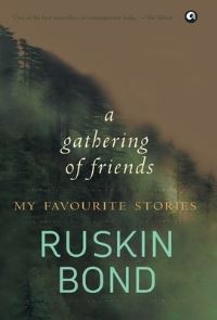 Book Cover for A Gathering of Friends by Ruskin Bond