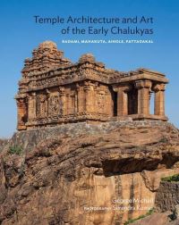 Book Cover for Temple Architecture and Art of the Early Chalukyas by George Michell