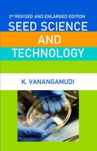 Book Cover for Seed Science and Technology by K Vanangamudi