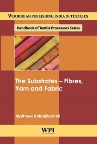 Book Cover for The Substrates - Fibres, Yarn and Fabric by Mathews Kolanjikombil