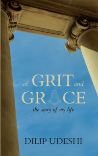 Book Cover for Of GRIT and GRACE the Story of My Life by Dilip Udeshi