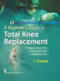 Book Cover for A Beginner's Guide to Total Knee Replacement by L Prakash