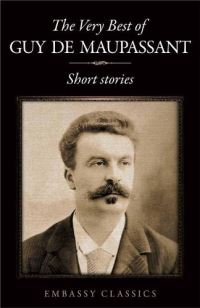 Book Cover for The Very Best Of Guy De Maupassant by Guy De Maupassant