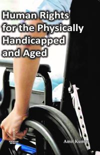 Book Cover for Human Rights for the Physically Handicapped and Aged by Amit Kumar