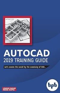 Book Cover for AutoCAD 2019 Training Guide by Linkan Sagar