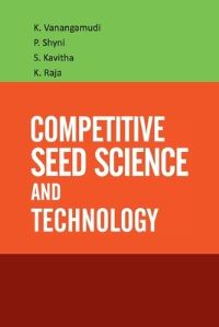 Book Cover for Competitive Seed Science Technology by K Vanangamudi