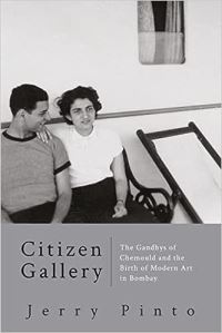 Book Cover for Citizen Gallery The Gandhys of Chemould and the Birth of Modern Art in Bombay by Jerry Pinto