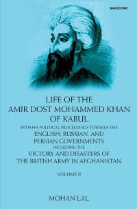 Book Cover for Life of the Amir Dost Mohammed Khan of Kabul, Volume II by Mohan Lal