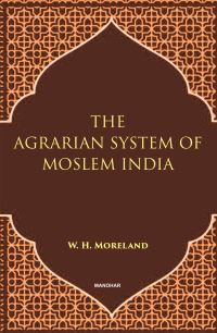 Book Cover for The Agrarian System of Moslem India by WH Moreland