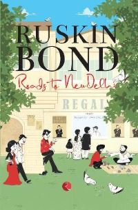 Book Cover for ROADS TO NEW DELHI by RUSKIN BOND