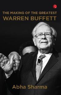 Book Cover for The Making of The Greatest Warren Buffett by Abha Sharma