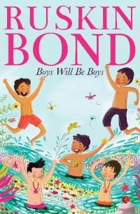 Book Cover for BOYS WILL BE BOYS by Ruskin Bond